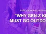 (FREE mini seminar for Parents) “WHY GEN-Z KIDS MUST GO OUTDOORS!”